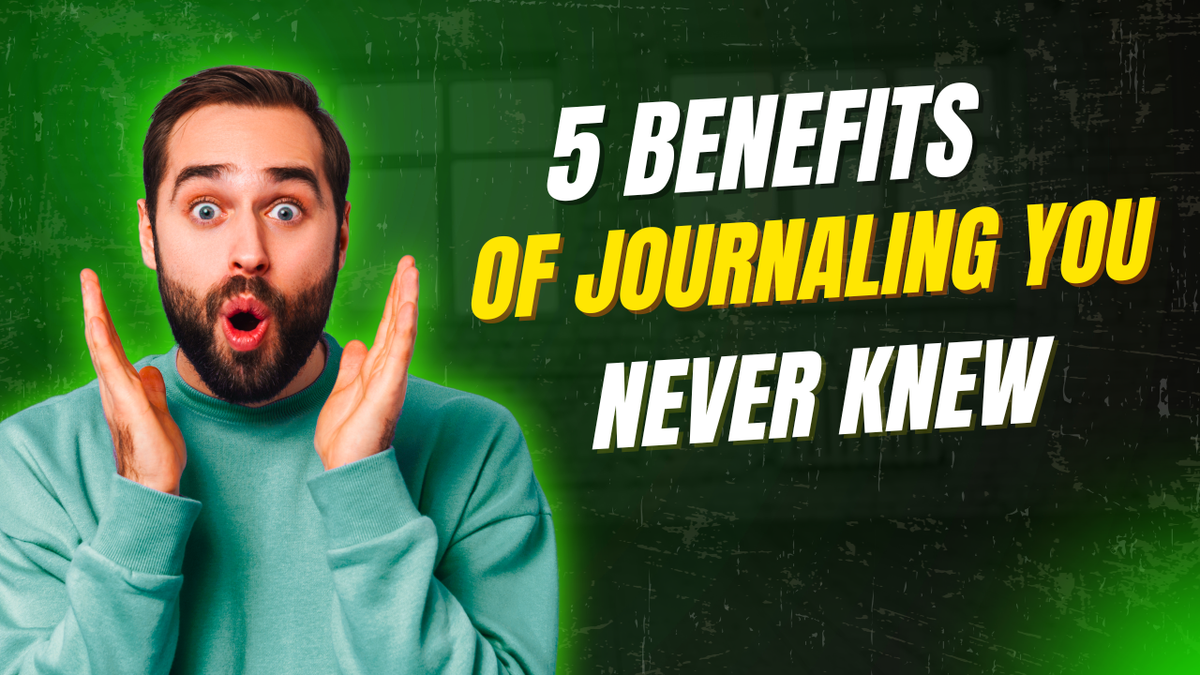 5 Benefits of Journaling You Never Knew